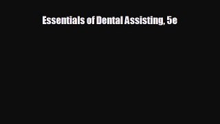 different  Essentials of Dental Assisting 5e