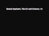 behold Dental Implants: The Art and Science 2e