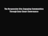 READ book  The Responsive City: Engaging Communities Through Data-Smart Governance  Full Free