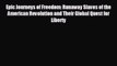 READ book Epic Journeys of Freedom: Runaway Slaves of the American Revolution and Their Global