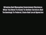 READ book  Winning And Managing Government Business: What You Need To Know To Deliver Services