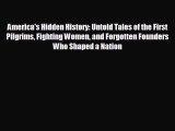 FREE PDF America's Hidden History: Untold Tales of the First Pilgrims Fighting Women and Forgotten