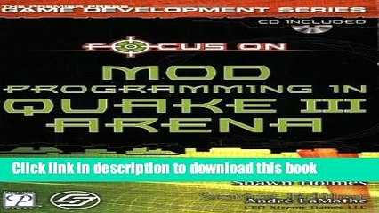 Read Focus On Mod Programming in Quake III Arena (Focus on Game Development)  PDF Online