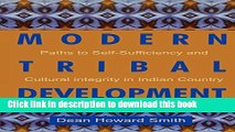 Read Modern Tribal Development: Paths to Self-Sufficiency and Cultural Integrity in Indian Country
