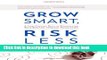 Read Grow Smart, Risk Less: A Low-Capital Path to Multiplying Your Business Through Franchising