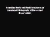 Read Canadian Music and Music Education: An Annotated Bibliography of Theses and Dissertations