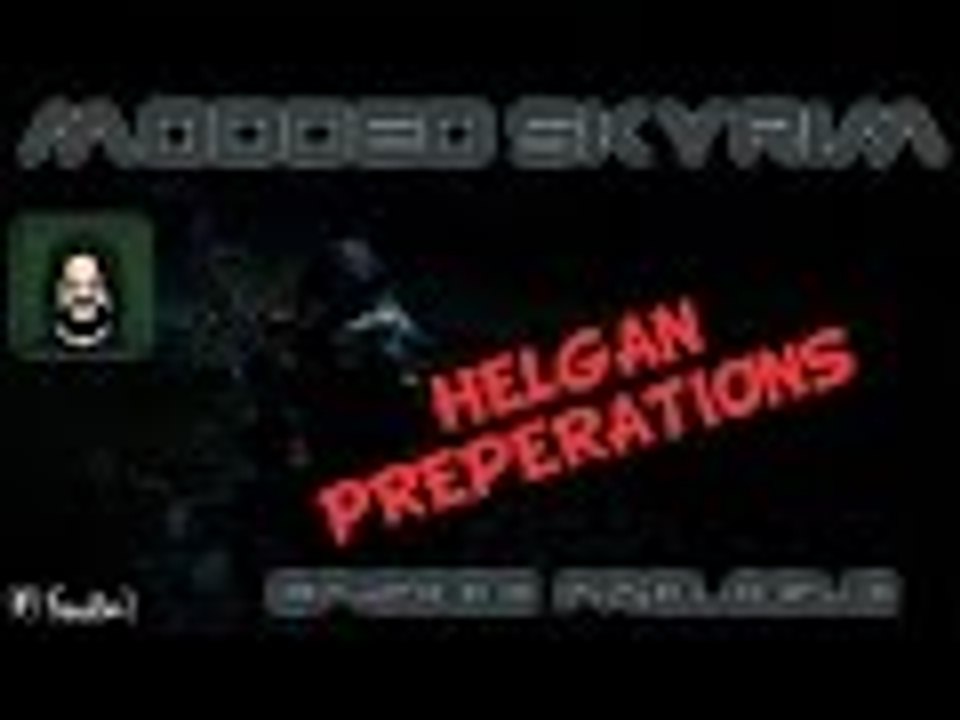 ★ Modded Skyrim: Ep 2 Preperation’s for Helgan