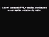 Download Statutes compared: A U.S. Canadian multinational research guide to statutes by subject