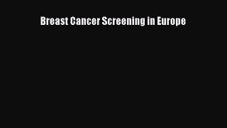 Read Breast Cancer Screening in Europe Ebook Free