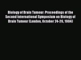 Read Biology of Brain Tumour: Proceedings of the Second International Symposium on Biology