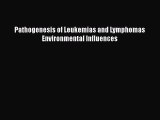 Download Pathogenesis of Leukemias and Lymphomas Environmental Influences PDF Free