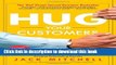 Read Hug Your Customers: STILL The Proven Way to Personalize Sales and Achieve Astounding Results