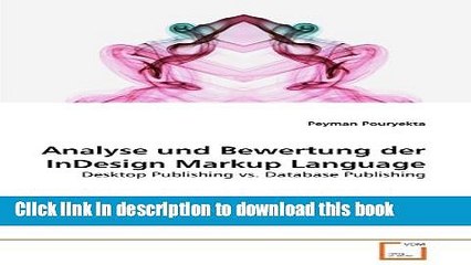 Read Analyse und Bewertung der InDesign Markup Language: Desktop Publishing vs. Database
