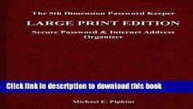 PDF The 5th Dimension Password Keeper - Large Print Edition: A Secure Password   Internet Address