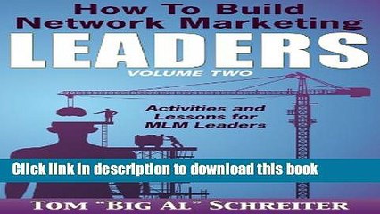 Read How To Build Network Marketing Leaders Volume Two: Activities and Lessons for MLM Leaders