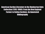 Read American Garden Literature in the Dumbarton Oaks Collection (1785-1900): From the New