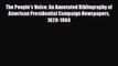 Read The People's Voice: An Annotated Bibliography of American Presidential Campaign Newspapers