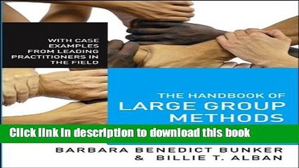 Read The Handbook of Large Group Methods: Creating Systemic Change in Organizations and