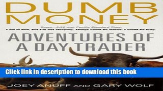 Download Dumb Money: Adventures of a Day Trader  EBook