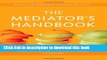 Read Books The Mediator s Handbook: Revised   Expanded Fourth Edition E-Book Free