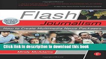 Read Flash Journalism: How to Create Multimedia News Packages  Ebook Free