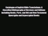Download Catalogue of English Bible Translations: A Classified Bibliography of Versions and