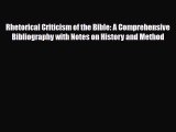 Read Rhetorical Criticism of the Bible: A Comprehensive Bibliography with Notes on History