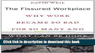 Read Books The Fissured Workplace: Why Work Became So Bad for So Many and What Can Be Done to