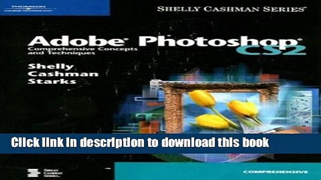 Read Adobe Photoshop CS2: Comprehensive Concepts and Techniques (Shelly Cashman Series) Ebook Free