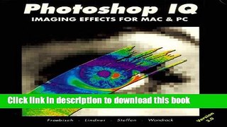 Read Photoshop Iq: Imaging Effects For Mac And Pc  Ebook Free