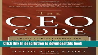 Download Books The CEO Code: Create a Great Company and Inspire People to Greatness with Practical