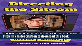 Download Directing the Sitcom: Joel Zwick s Steps for Success  EBook