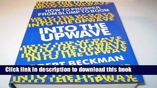 [PDF] Into the Upwave: How to Prosper from Slump to Boom Download Online