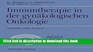 Download Immuntherapie in der gynÃ¤kologischen Onkologie: RealitÃ¤t oder Fiktion  Read Online