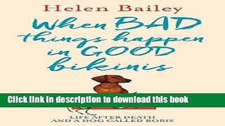 PDF When Bad Things Happen in Good Bikinis: Life After Death and a Dog Called Boris  EBook