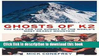 Download The Ghosts of K2: The Race for the Summit of the World s Most Deadly Mountain  EBook