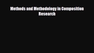 Download Methods and Methodology in Composition Research PDF Full Ebook