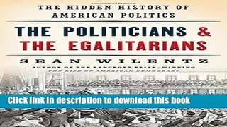 Read Books The Politicians and the Egalitarians: The Hidden History of American Politics E-Book