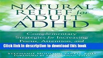 Read Natural Relief for Adult ADHD: Complementary Strategies for Increasing Focus, Attention, and