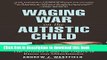 Download Waging War on the Autistic Child: The Arizona 5 and the Legacy of Baron von Munchausen