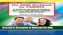 Read The ADHD Workbook for Parents: A Guide for Parents of Children Ages 2â€“12 with
