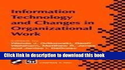 Read Information Technology and Changes in Organizational Work (IFIP Advances in Information and