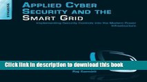 Read Applied Cyber Security and the Smart Grid: Implementing Security Controls into the Modern