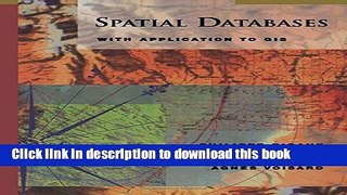 Read Spatial Databases: With Application to GIS (The Morgan Kaufmann Series in Data Management
