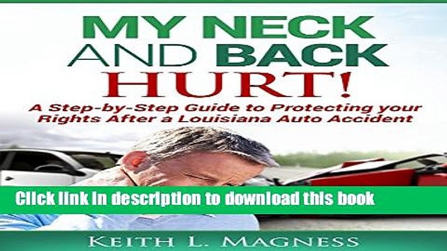 [PDF] My Neck and Back Hurt! A Step-by-Step Guide to Protecting Your Rights After a Louisiana