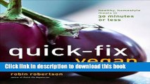 Read Books Quick-Fix Vegan: Healthy, Homestyle Meals in 30 Minutes or Less ebook textbooks