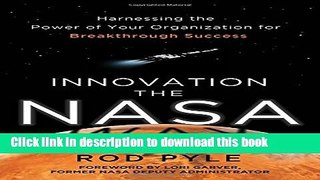 [PDF] Innovation the NASA Way: Harnessing the Power of Your Organization for Breakthrough Success