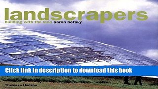 Read Book Landscrapers: Building with the Land ebook textbooks