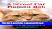 Read|Download} A Street Cat Named Bob: And How He Saved My Life Ebook Free