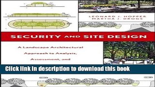 Read Book Security and Site Design: A Landscape Architectural Approach to Analysis, Assessment and